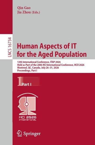 Human Aspects of IT for the Aged Population