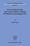 Die staatstheoretische und staatsrechtliche Stellung des Bundesverfassungsgerichts.