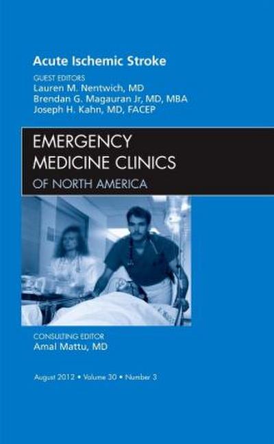 Acute Ischemic Stroke, an Issue of Emergency Medicine Clinics