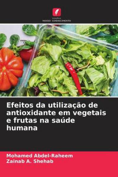 Efeitos da utilização de antioxidante em vegetais e frutas na saúde humana