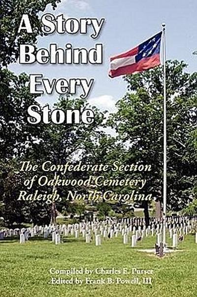 A Story Behind Every Stone, The Confederate Section of Oakwood Cemetery, Raleigh, North Carolina