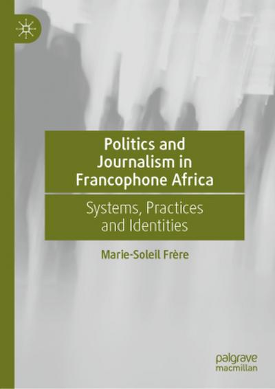 Politics and Journalism in Francophone Africa