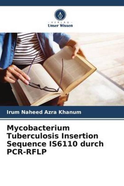 Mycobacterium Tuberculosis Insertion Sequence IS6110 durch PCR-RFLP