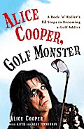 Alice Cooper, Golf Monster