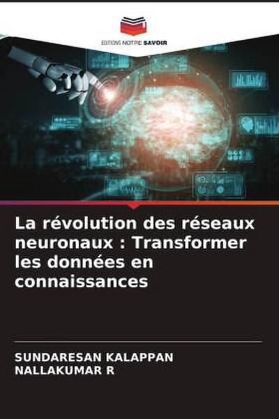 La révolution des réseaux neuronaux : Transformer les données en connaissances