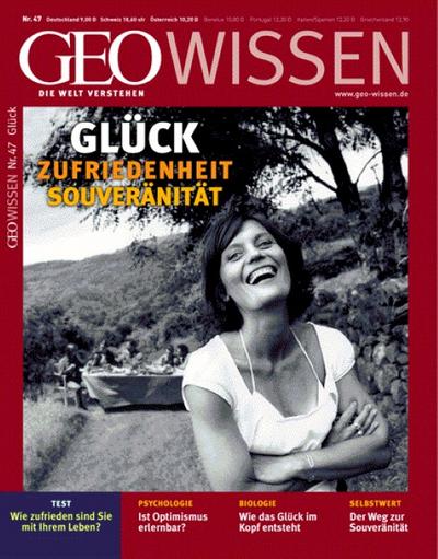 GEO Wissen 47/2011: Glück, Zufriedenheit, Souveränität