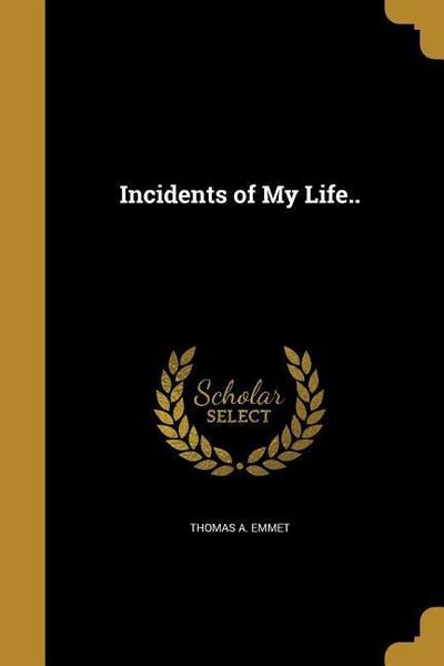 INCIDENTS OF MY LIFE