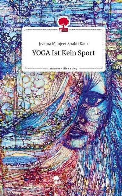 YOGA Ist Kein Sport. Life is a Story - story.one