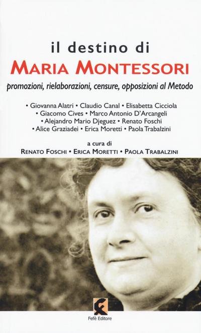 Il destino di Maria Montessori. Promozioni, rielaborazioni