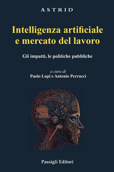 Intelligenza artificiale e mercato del lavoro. Gli impatti, le politiche pubbliche