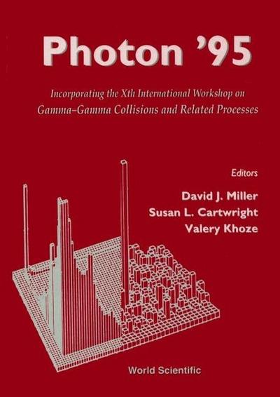 Photon ’95: Gamma-Gamma Collisions and Related Processes - Incorporating the Xth International Workshop