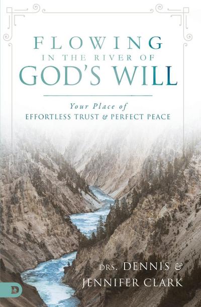 Flowing in the River of God’s Will