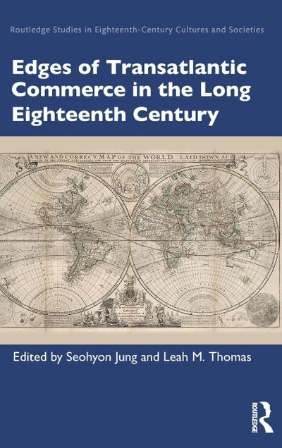 Edges of Transatlantic Commerce in the Long Eighteenth Century