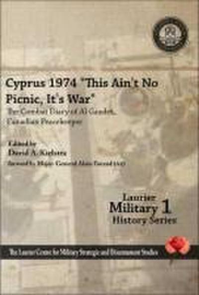 Cyprus 1974, "This Ain’t No Picnic, It’s War"