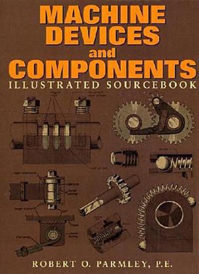 Machine Devices and Components Illustrated Sourcebook