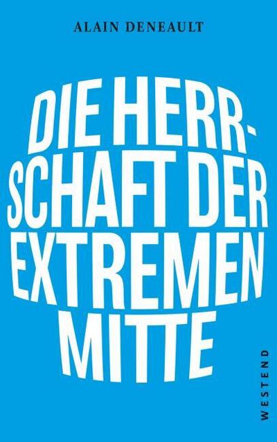 Die Herrschaft der extremen Mitte