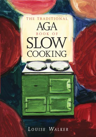 Walker, L: Traditional Aga Book of Slow Cooking