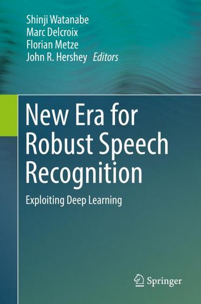 New Era for Robust Speech Recognition