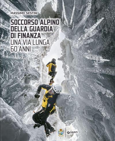 Soccorso Alpino della Guardia di Finanza. Una via lunga 60 anni