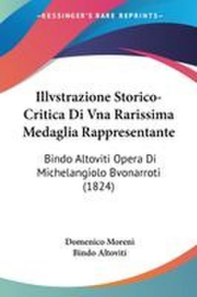 Illvstrazione Storico-Critica Di Vna Rarissima Medaglia Rappresentante