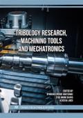 Tribology Research, Machining Tools and Mechatronics