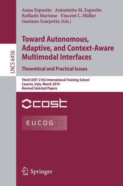 Towards Autonomous, Adaptive, and Context-Aware Multimodal Interfaces:  Theoretical and Practical Issues
