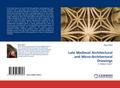 Late Medieval Architectural and Micro-Architectura