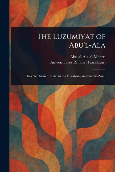The Luzumiyat of Abu’l-Ala