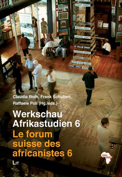 Werkschau Afrikastudien 6 - Le forum suisse des africanistes 6