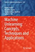 Machine Unlearning: Concepts, Techniques and Appli