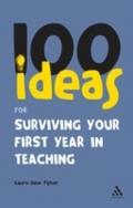100 Ideas for Surviving your First Year in Teachin