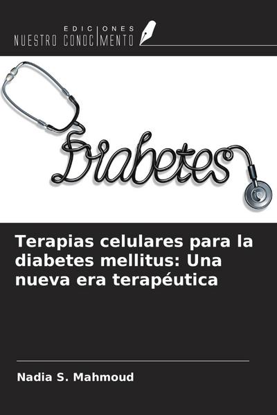 Terapias celulares para la diabetes mellitus: Una nueva era terapéutica