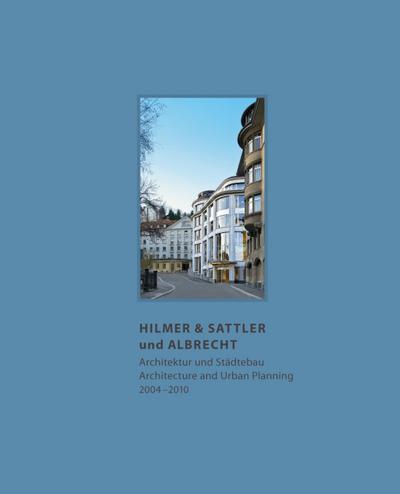 Hilmer & Sattler und Albrecht. Architektur und Städtebau / Architecture and Urban Planning; 2004-2010   ; Hrsg. v. Stüler, Anna; Deutsch; , 37 schw.-w. Abb., 254 farb. Abb. -