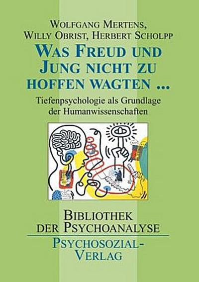 Was Freud und Jung nicht zu hoffen wagten ...