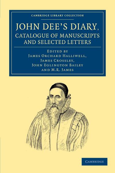 John Dee’s Diary, Catalogue of Manuscripts and Selected Letters