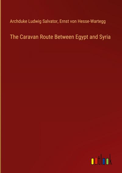 The Caravan Route Between Egypt and Syria