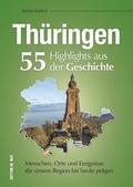 Thüringen - 55 Highlights aus der Geschichte