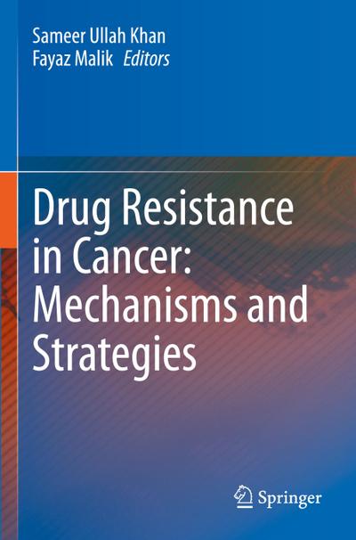 Drug Resistance in Cancer: Mechanisms and Strategies