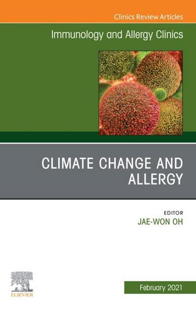 Climate Change and Allergy, An Issue of Immunology and Allergy Clinics of North America, E-Book