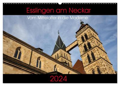 Esslingen am Neckar - Vom Mittelalter in die Moderne (Wandkalender 2024 DIN A2 quer), CALVENDO Monatskalender