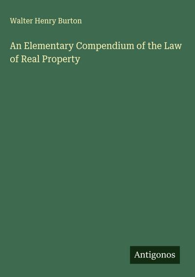 An Elementary Compendium of the Law of Real Property