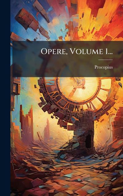 Opere, Volume 1...