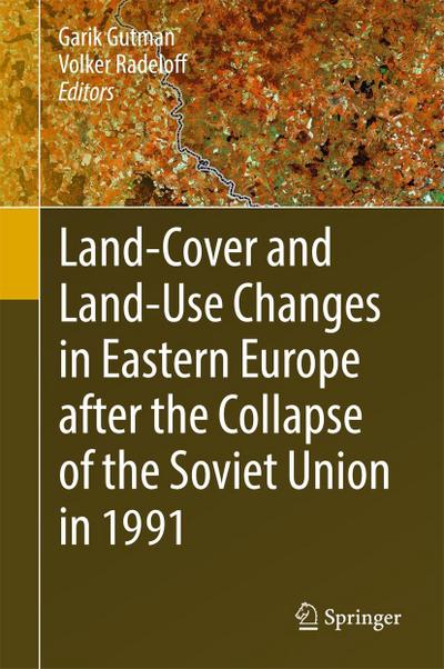 Land-Cover and Land-Use Changes in Eastern Europe after the Collapse of the Soviet Union in 1991