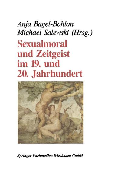 Sexualmoral und Zeitgeist im 19. und 20. Jahrhundert