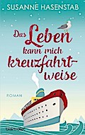 Das Leben kann mich kreuzfahrtweise