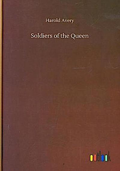 Soldiers of the Queen