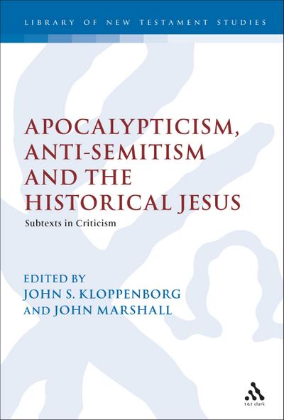 Apocalypticism, Anti-Semitism and the Historical Jesus