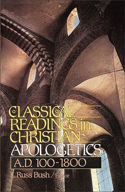 The Classical Readings in Christian Apologetics