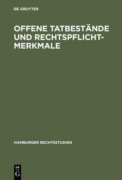 Offene Tatbestände und Rechtspflichtmerkmale (Hamburger Rechtsstudien, 47, Band 47)