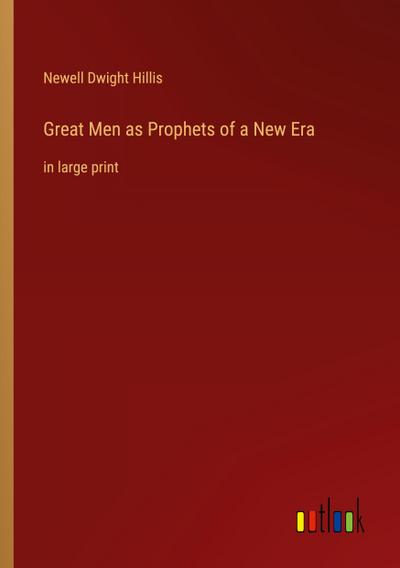 Great Men as Prophets of a New Era